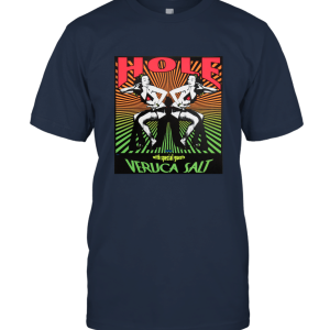 HOLE T Shirt Veruca Salt Unisex T-Shirt