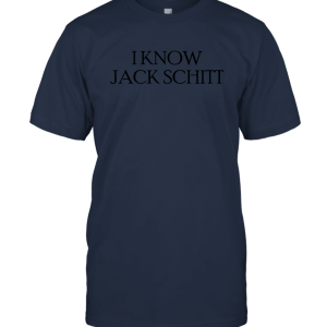 I Know Jack Schitt Funny Tee Unisex T-Shirt