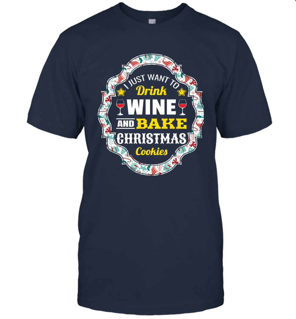 I Just Want To Drink Wine And Bake Christmas Cookies Vintage Unisex T-Shirt
