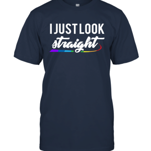 I just look straight Unisex T-Shirt