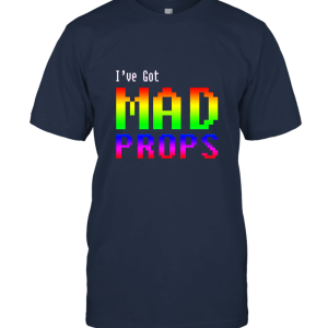 I Got Props Unisex T-Shirt