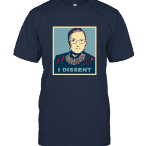 I Dissent  Notorious RBG Women's Feminist T shirt Unisex T-Shirt