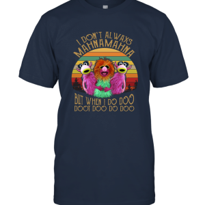 I Don't Always Mahna Mahna But When I Do Doo Doot Doo Do Doo Vintage T Shirt The Muppet Show Unisex T-Shirt