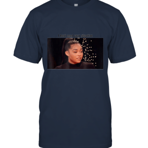 I Don't Need Your Situation T shirt Jordyn Woods Love Affair Unisex T-Shirt