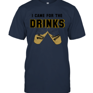 I came for a drinks Unisex T-Shirt