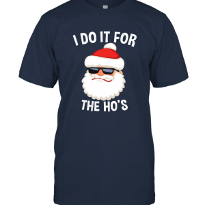 I Do It for The Hos Unisex T-Shirt