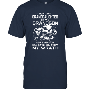 Hurt My Granddaughter or My Grandson Not Even God Can Save You from My Wrath Unisex T-Shirt