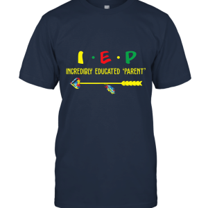 IEP incredibly educated parent autism awareness shirt gift Unisex T-Shirt