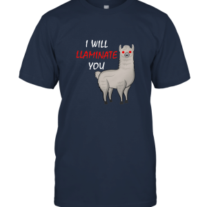 I Will Llaminate You Funny LLama Alpaca Unisex T-Shirt