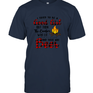 I Tried To Be A Good Girl But Then The Bonfire Was Lit And There Was Beer Camping Unisex T-Shirt
