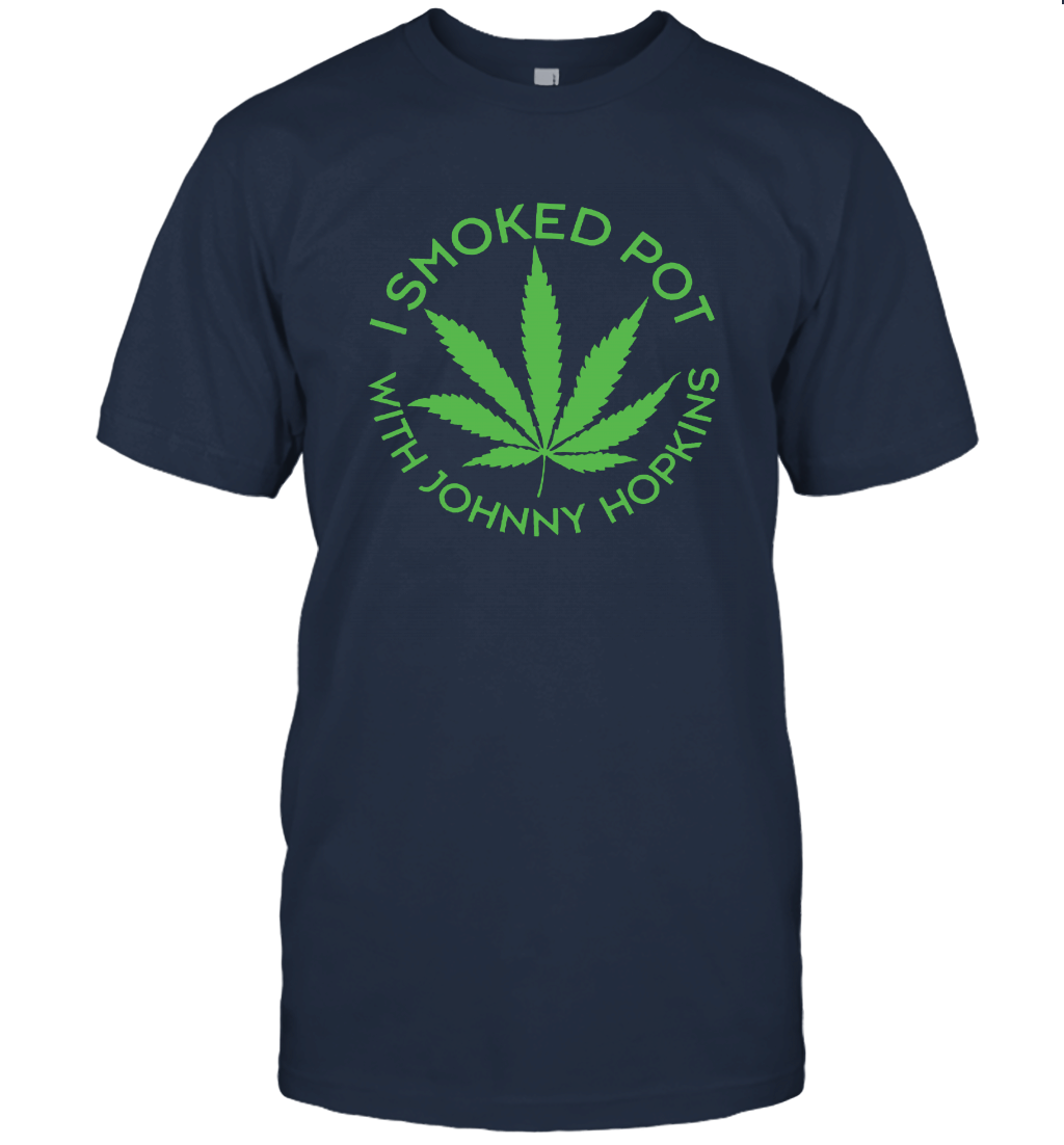 I Smoked Pot Johnny Hopkins Unisex T-Shirt