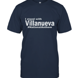 I Stand With Villanueva National Anthem Unisex T-Shirt