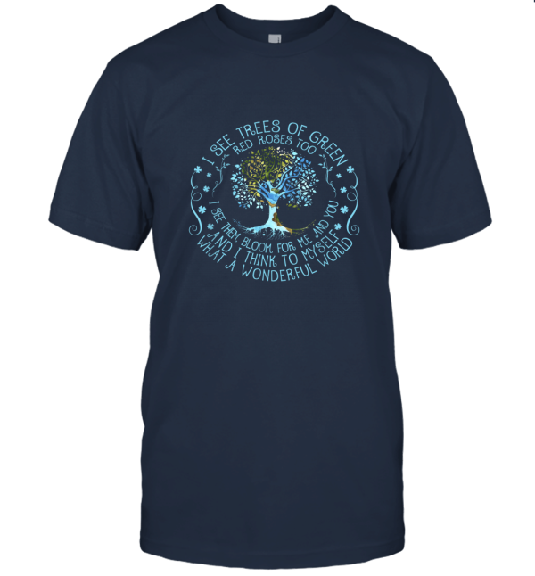 I see trees of green red roses too i see them bloom for me Unisex T-Shirt