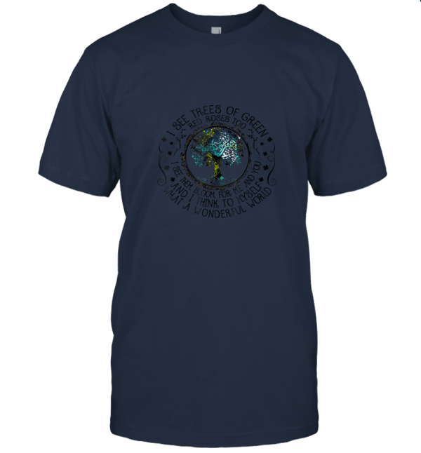 I See Trees Of Green Red Roses Too Hippie Vintage Unisex T-Shirt