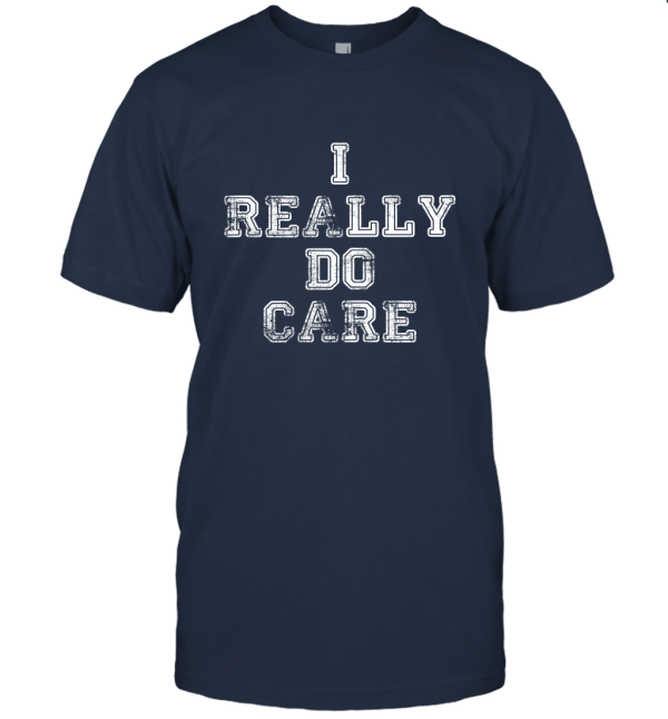 I really do care Unisex T-Shirt