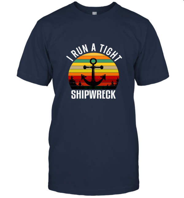I Run A Tight Shipwreck Funny Sunset T Shirt Unisex T-Shirt