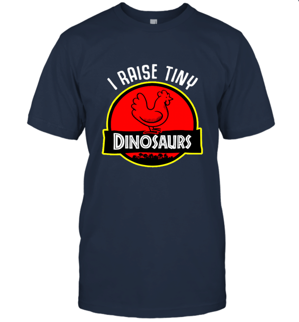 I Raise Tiny Dinosaurs Chickens Unisex T-Shirt