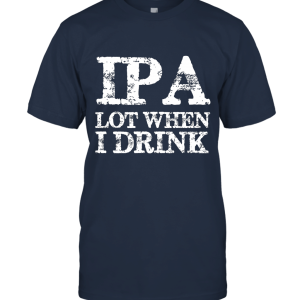 I Pee A Lot IPA Beer Drinking Parody Unisex T-Shirt