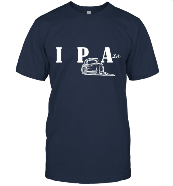 I Pee A Lot IPA Beer Drinking Unisex T-Shirt