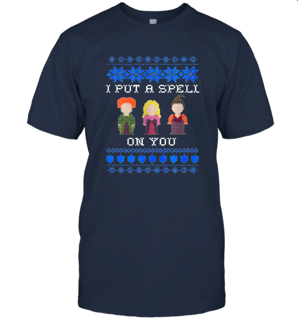 I Put A Spell On You Three Witches Hocu Pocu Scary Unisex T-Shirt