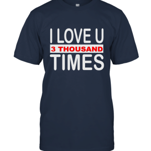 I Love You 3000 Times Lovely Unisex T-Shirt