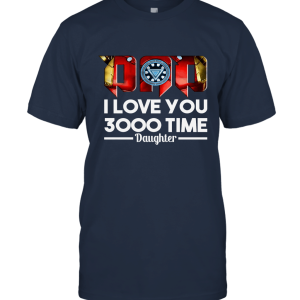 I Love You 3000 Times Daughter Avengerss Endgame Unisex T-Shirt
