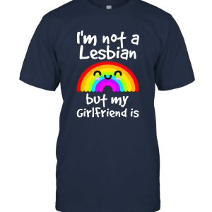 I'm Not Gay Lesbian But My Girlfriend is T Shirt Unisex T-Shirt