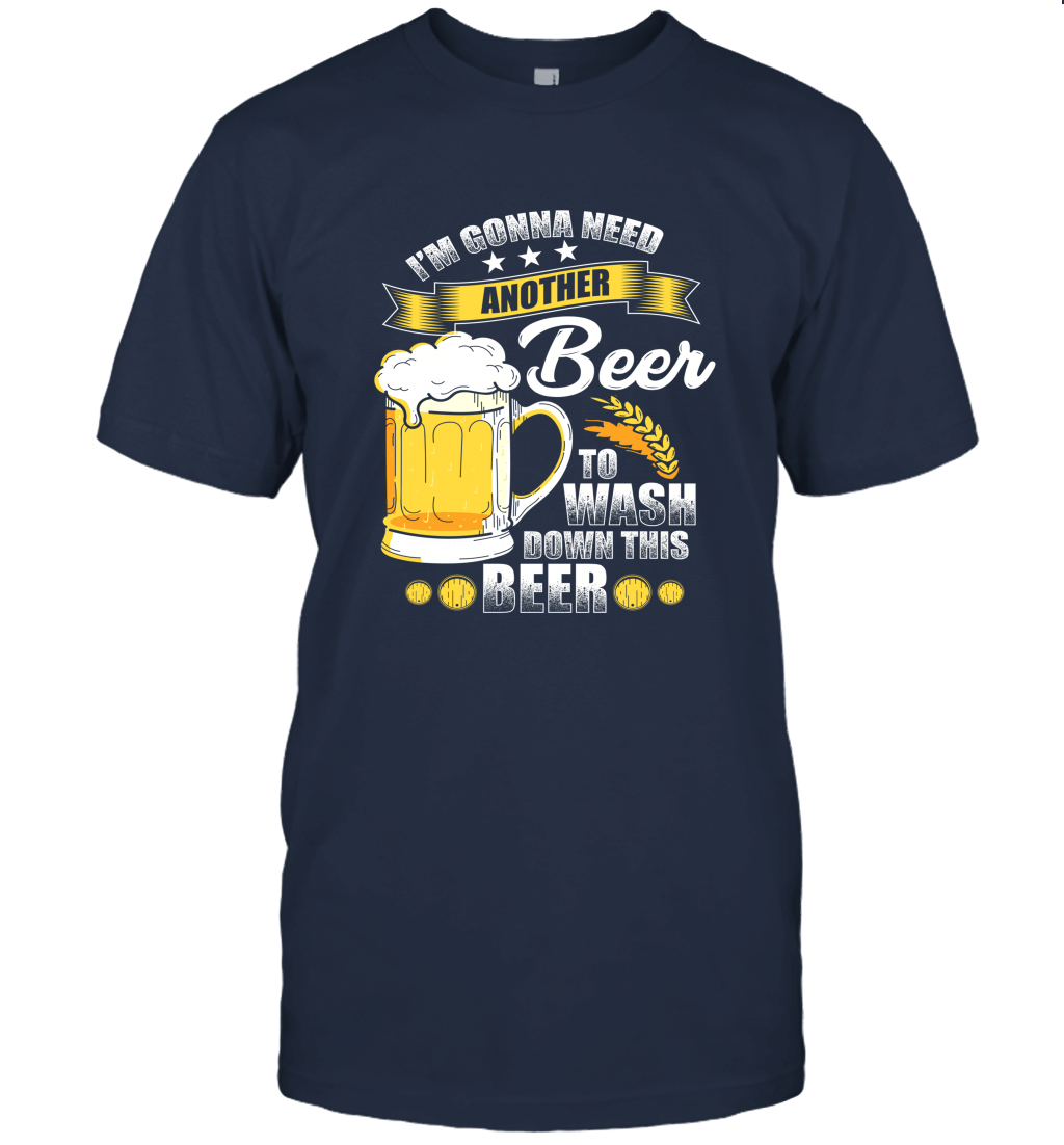 I'm Gonna Need Another Beer Funny 4th Of July T Shirt Unisex T-Shirt
