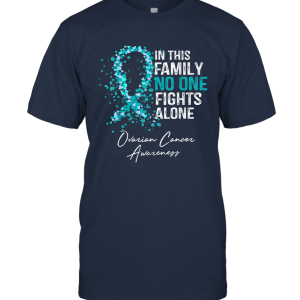 In This Family No One Fights Alone Shirt Ovarian Cancer Tshirt Unisex T-Shirt