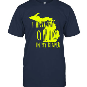 In My Diaper I Have an Ohio UM Michigan Unisex T-Shirt
