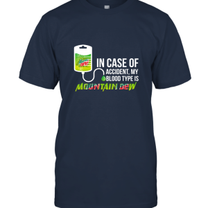 In Case of Accident My Blood Type is Mountain Dew Unisex T-Shirt