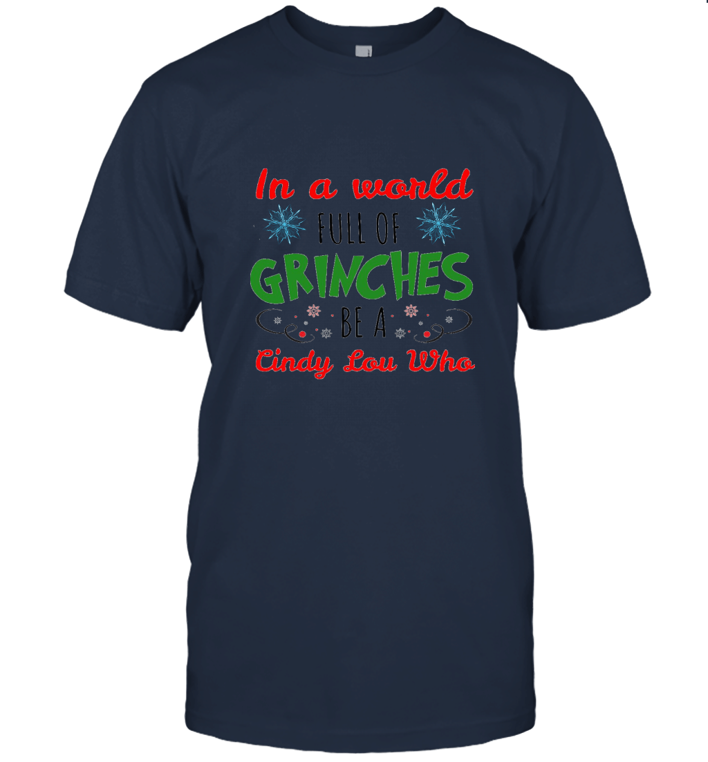 In A World Full Of Grinh Be A Cindy Lou Who Ugly Christma Unisex T-Shirt