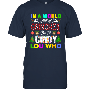 In A World Full Of Be A Cindy Lou Who Unisex T-Shirt
