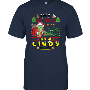 In A World Full Of Grinh Be A Cindy Lou Who Christmas Party Unisex T-Shirt