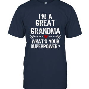 I'm A Great Grandma What's Your Superpower T Shirt Unisex T-Shirt