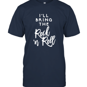 I'll Bring The Rock N Roll Unisex T-Shirt