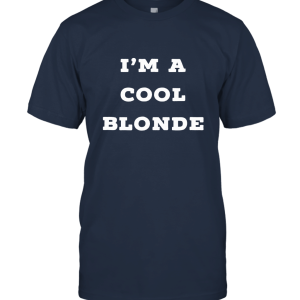 I'm A Cool Blonde Tshirt Gift For Mothers Unisex T-Shirt