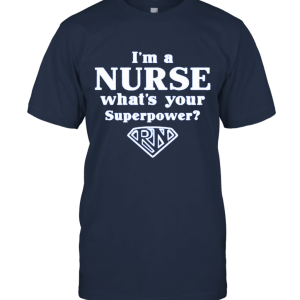 I'm a Nurse What's Your Superpower Unisex T-Shirt