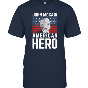 McCain American Hero Senator Veteran Heroic Unisex T-Shirt
