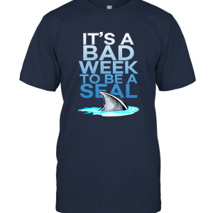 It's A Bad Week To Be A Seal Funny Parody Unisex T-Shirt