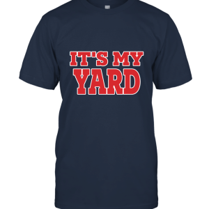 It's My Yard Unisex T-Shirt