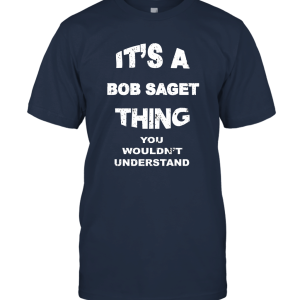 It's a Bob Saget Thing You Wouldn't Understand NAVY T Shirt Unisex T-Shirt