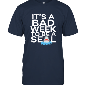 It's A Bad Week To Be A Seal Parody Unisex T-Shirt