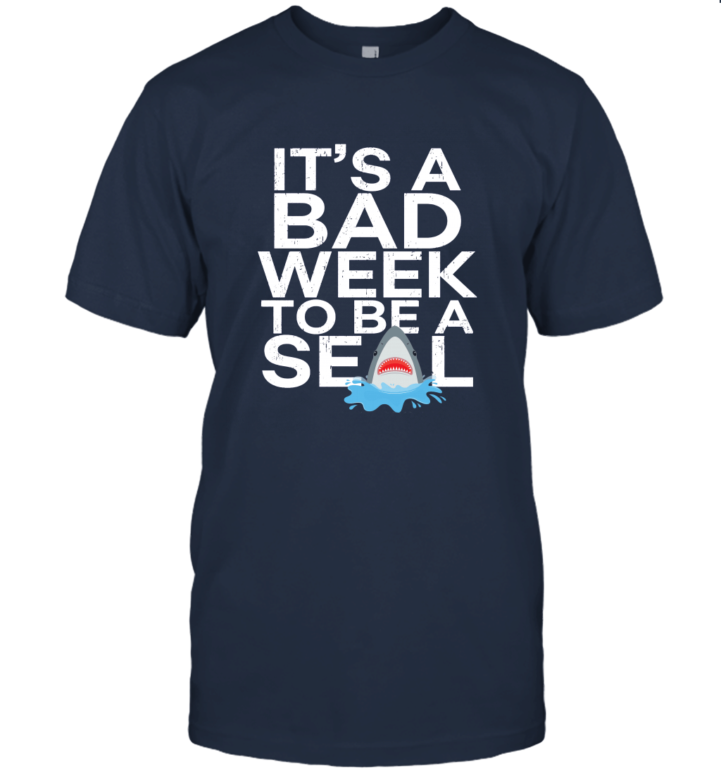 It's A Bad Week To Be A Seal Parody Unisex T-Shirt