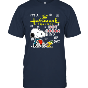 It's a Hallmark Channel and Hot Cocoa Kind of Day with Snoopy Unisex T-Shirt