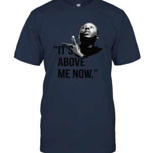 It's Above Me  a viral video T shirt Unisex T-Shirt