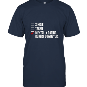 Joshuaet Mentally Dating Robert Downey Jr. Fashion Unisex T-Shirt