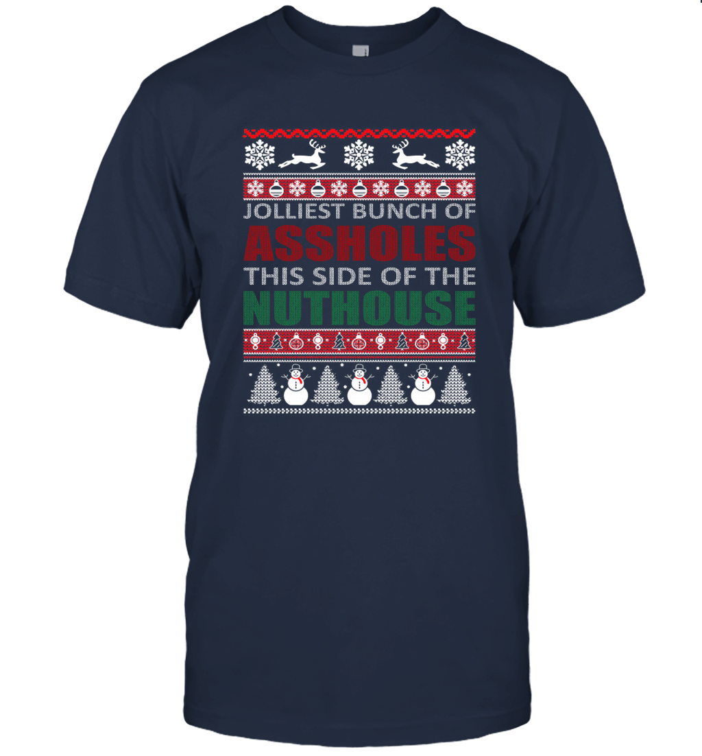 Jolliest Bunch Of Asholes This Side Of The Nuthouse Christmas Unisex T-Shirt