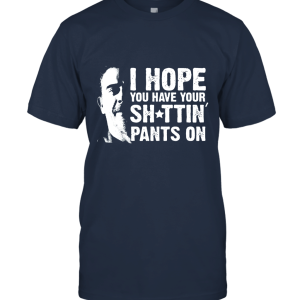 ManTee I Hope You Have Your Shttin Pants On TWD Black T Shirt Negan The Walking Dead Unisex T-Shirt
