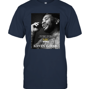 Kevin Gates Tour 2019 me too Unisex T-Shirt